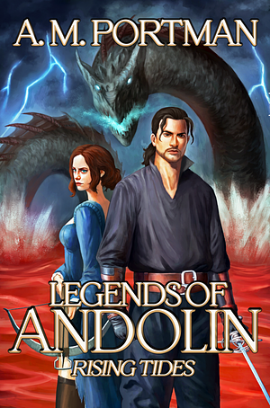 Legends of Andolin: Rising Tides by A.M. Portman, A.M. Portman