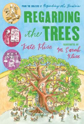 Regarding the Trees: A Splintered Saga Rooted in Secrets by M. Sarah Klise, Kate Klise