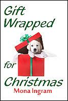 Gift Wrapped for Christmas by Mona Ingram