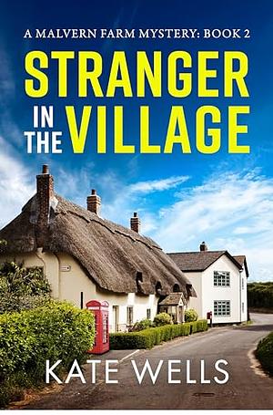 Stranger in the Village by Kate Wells