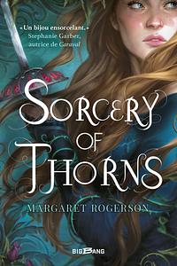 Sorcery of Thorns by Margaret Rogerson