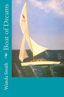 Boat Of Dreams by Wanda Vanhoy Smith