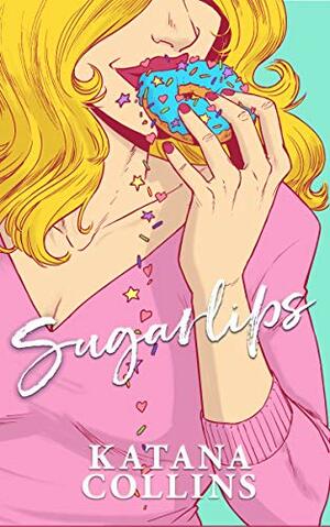 Sugarlips by Katana Collins