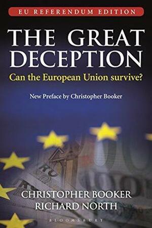 The Great Deception: The Secret History of the European Union by Richard North, Christopher Booker