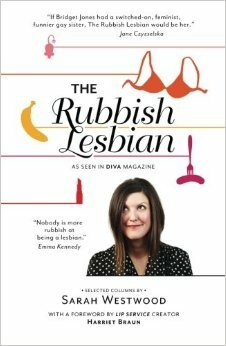 The Rubbish Lesbian: Selected Columns by Harriet Braun, Sarah Westwood