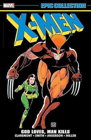 X-Men Epic Collection, Vol. 10: God Loves, Man Kills by Frank Miller, Chris Claremont