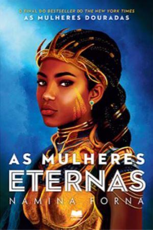 As Mulheres Eternas by Namina Forna