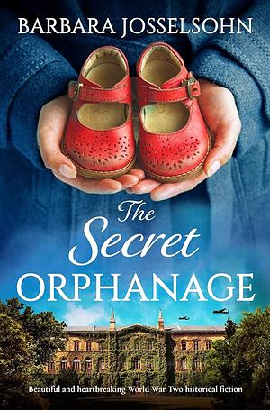 The Secret Orphanage by Barbara Josselsohn