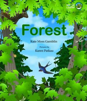 Forest: A See to Learn Book by Kate Moss Gamblin