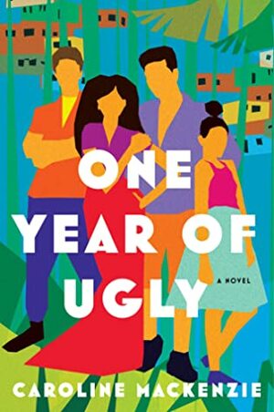 One Year Of Ugly by Caroline Mackenzie