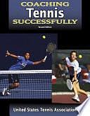 Coaching Tennis Successfully by United States Tennis Association