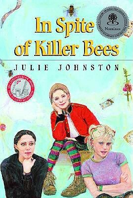 In Spite of Killer Bees by Julie Johnston