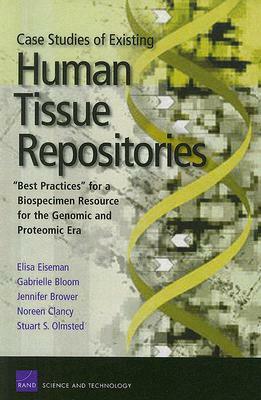 Case Studies Existing Human Tissue Repositories: Best Practic by Elisa Eiseman