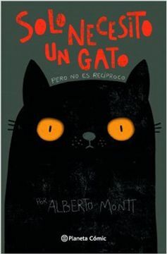 Solo necesito un gato by Alberto Montt