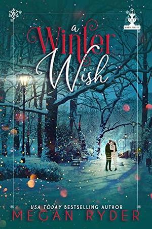 A Winter Wish: Wishing for Love by Megan Ryder, Megan Ryder