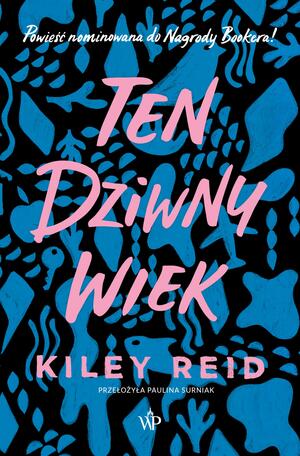 Ten dziwny wiek by Kiley Reid