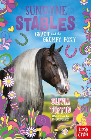 Sunshine Stables: Gracie and the Grumpy Pony by Olivia Tuffin