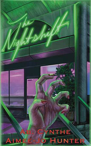 The Nightshift by Ab. Cynthe