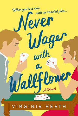 Never Wager with a Wallflower by Virginia Heath