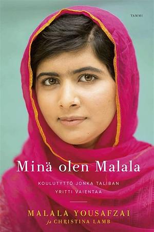 Minä olen Malala: koulutyttö, jonka Taliban yritti vaientaa by Malala Yousafzai