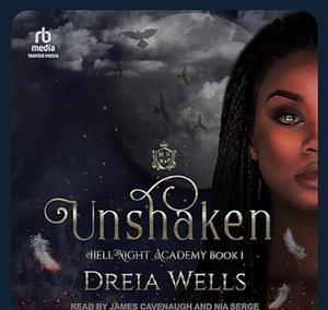 Unshaken by Dreia Wells