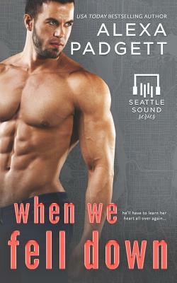 When We Fell Down by Alexa Padgett