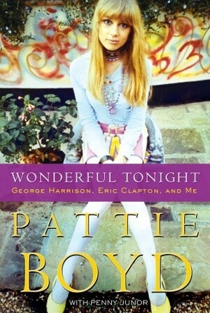 Wonderful Tonight by Penny Junor, Pattie Boyd