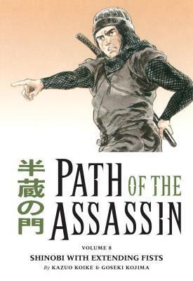 Path of the Assassin, Vol. 8: Shinobi With Extending Fists by Kazuo Koike, Goseki Kojima