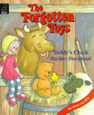 The Forgotten Toys - Teddy's Chick by Maureen Galvani