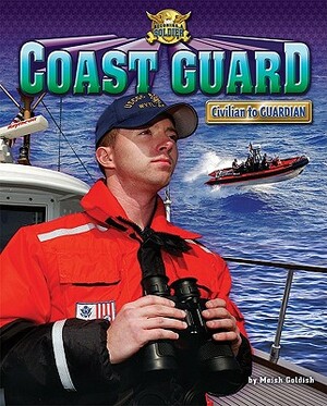 Coast Guard: Civilian to Guardian by Meish Goldish