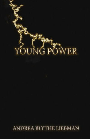 Young Power by Andrea Blythe Liebman