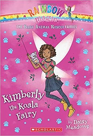 Kimberly the Koala Fairy (The Baby Animal Rescue Faires #5): A Rainbow Magic Book by Daisy Meadows