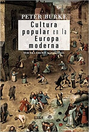 Cultura popular en la Europa moderna / Popular Culture in Early Modern Europe by Peter Burke