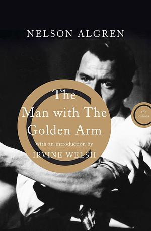 The Man With the Golden Arm by Nelson Algren