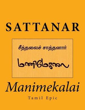 Manimekalai: Tamil Epic by Sattanar