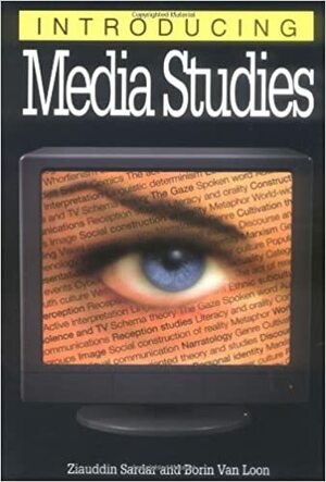 Media Studies by Borin Van Loon, Ziauddin Sardar