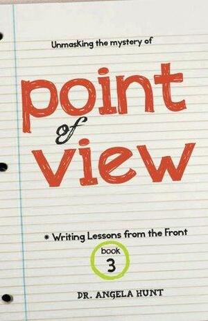 Point of View by Angela Elwell Hunt