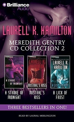 Meredith Gentry CD Collection 2: A Stroke of Midnight, Mistral's Kiss, Lick of Frost by Laural Merlington, Laurell K. Hamilton
