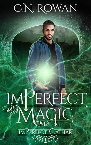 imPerfect Magic by C.N. Rowan, C.N. Rowan