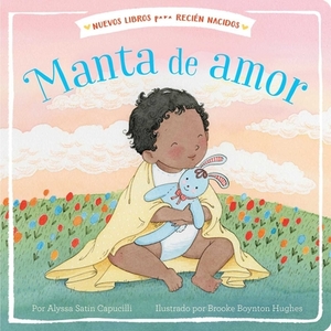 Manta de Amor = Blanket of Love by Alyssa Satin Capucilli