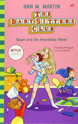 The Babysitters Club: Dawn and the Impossible Three: 5 by Ann M. Martin