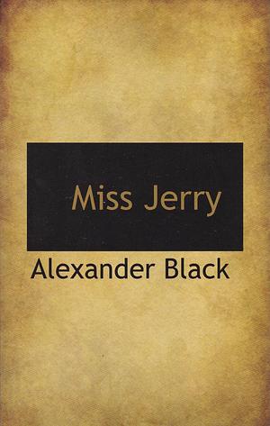 Miss Jerry by Alexander Black