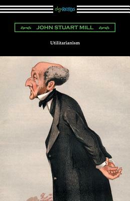 Utilitarianism by John Stuart Mill