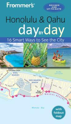 Frommer's Honolulu and Oahu Day by Day by Martha Cheng