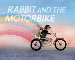 Rabbit and the Motorbike by Kate Hoefler