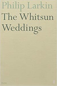 The Whitsun Weddings by Philip Larkin
