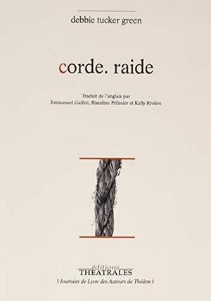 Corde. raide by Debbie Tucker Green