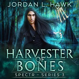 Harvester of Bones by Jordan L. Hawk