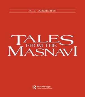 Tales from the Masnavi by A. J. Arberry