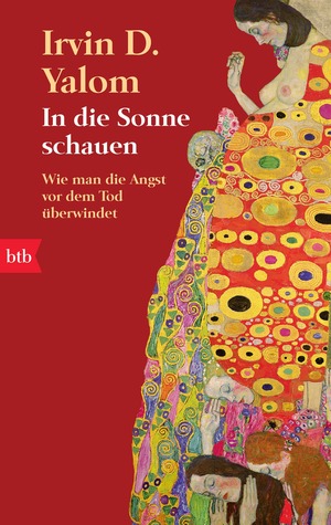 In die Sonne schauen: Wie man die Angst vor dem Tod überwindet  by Irvin D. Yalom